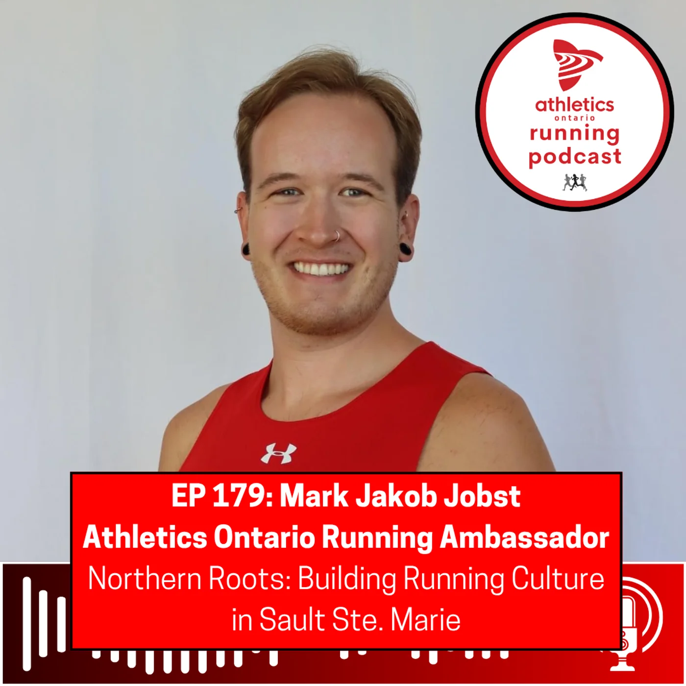 EP 179: Mark Jakob Jobst, Athletics Ontario Running Ambassador - Northern Roots: Building Running Culture in Sault Ste. Marie