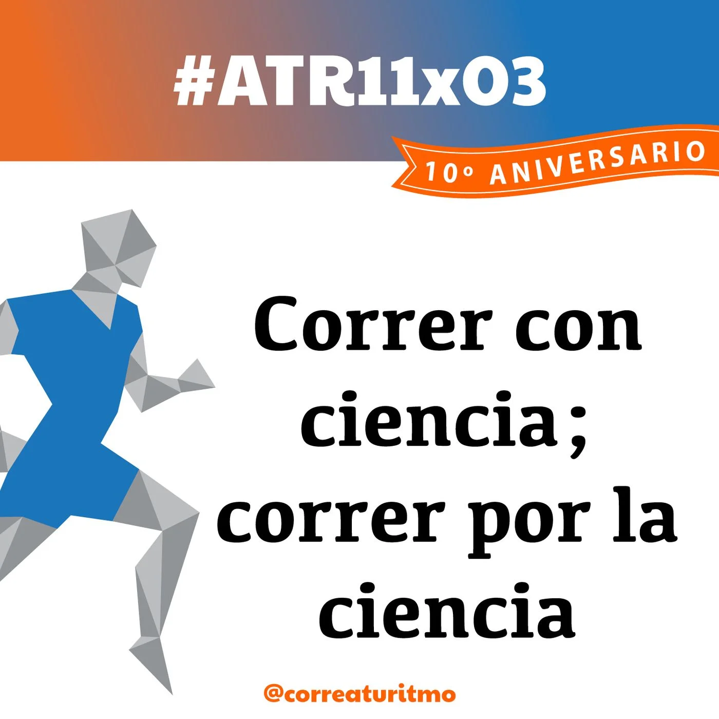 ATR 11x03 - Correr con ciencia; correr por la ciencia