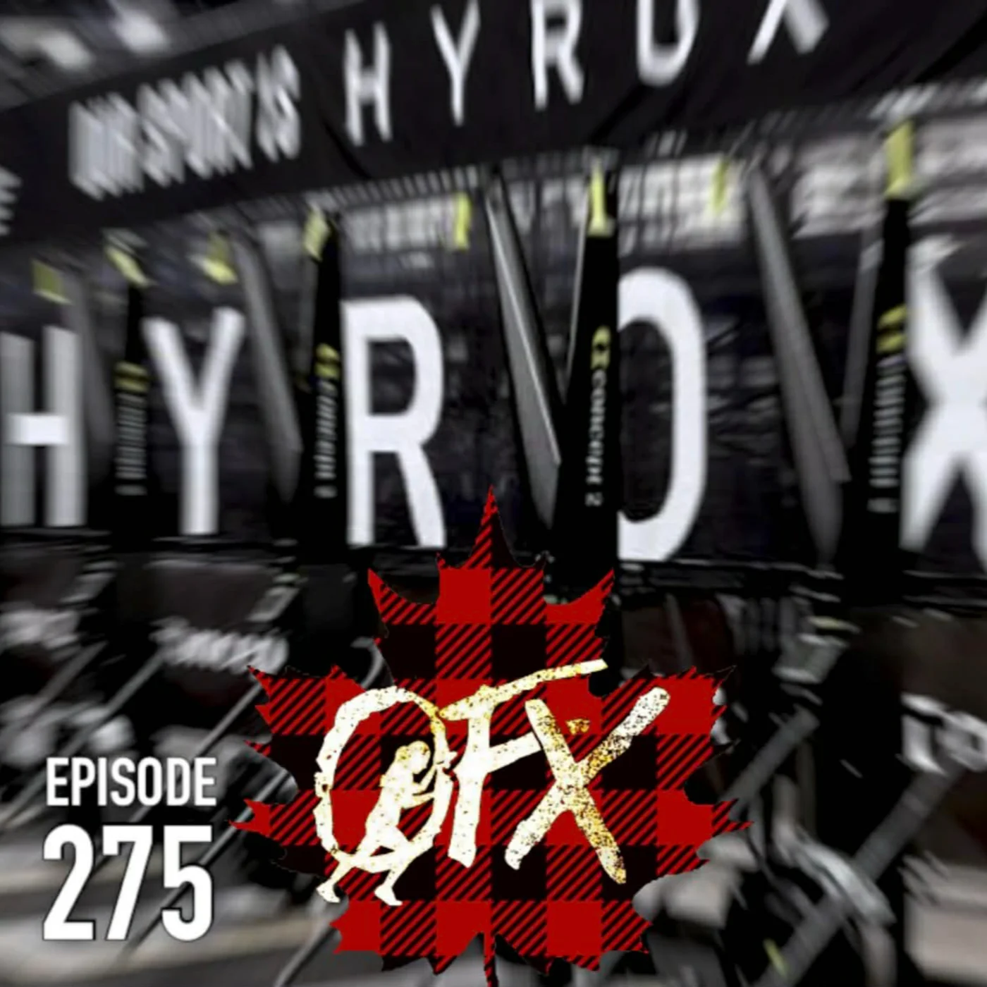 OFX EPISODE 275: LITTLE LOOPS OF HYROX.