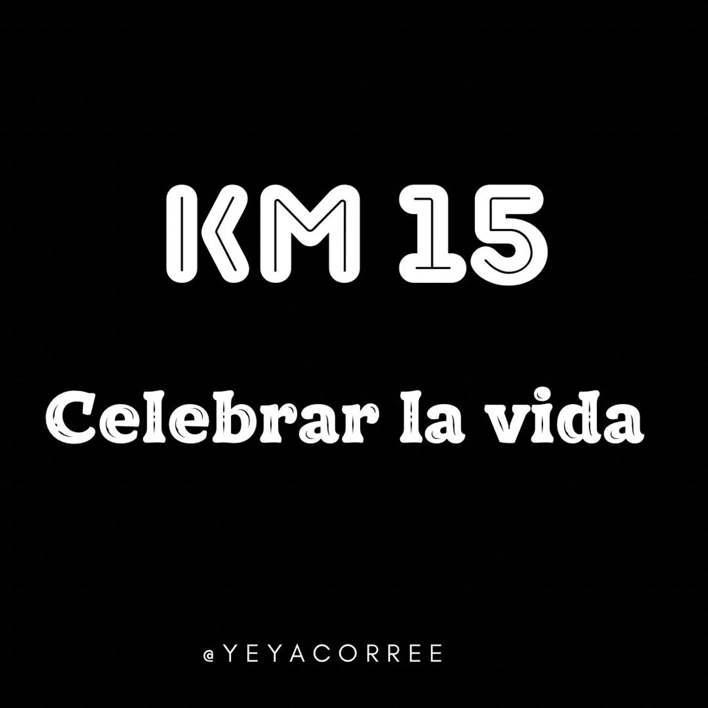 Km 15 Celebra la vida