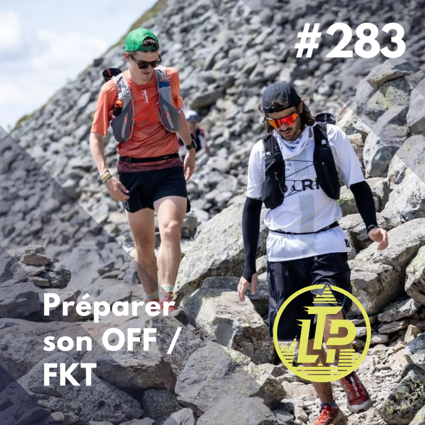 LTP#283 PRÉPARER SON OFF/FKT - LOIC JALMIN - GAETAN LAINE