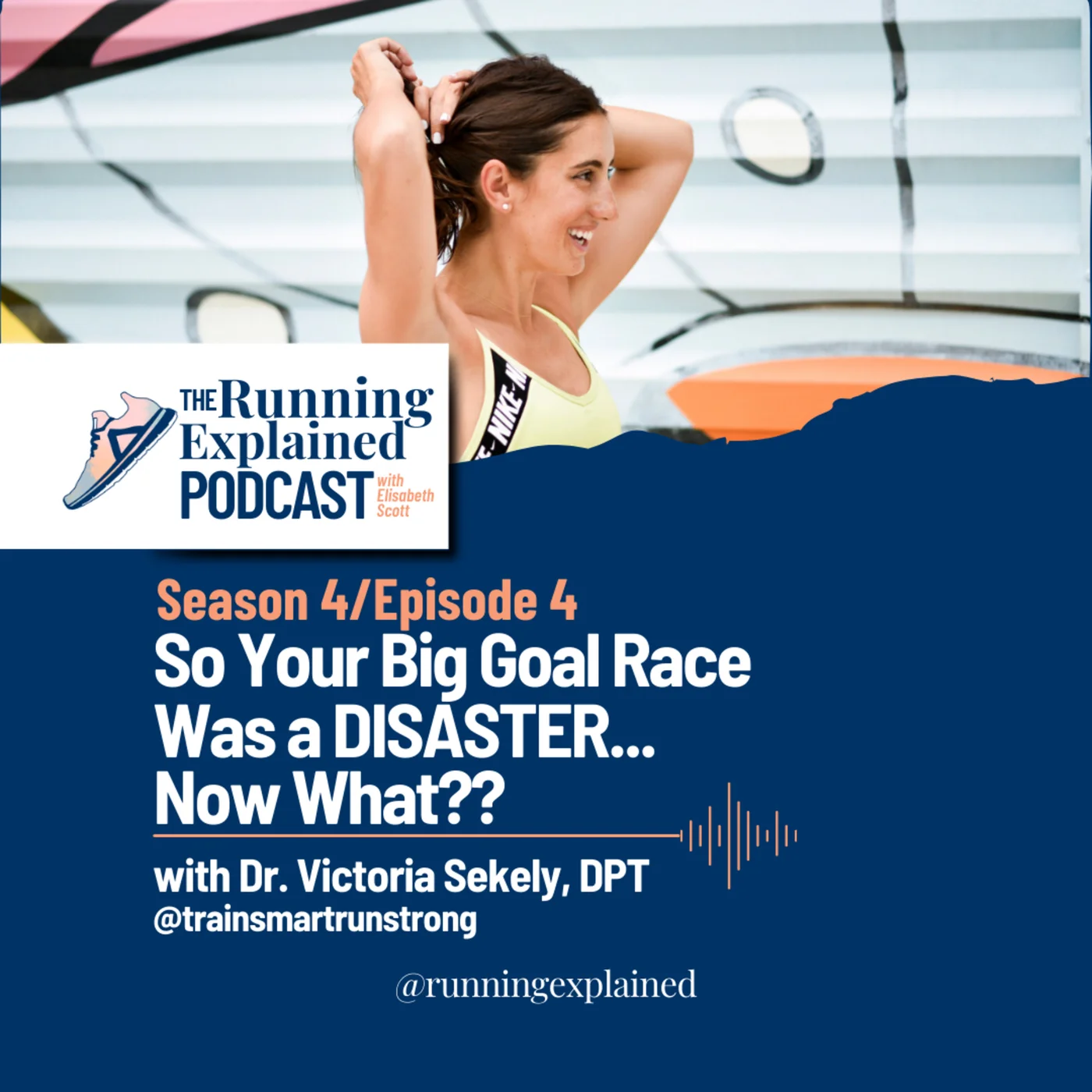 s4/e04 "So Your Goal Race Was a DISASTER... Now What?" with Dr. Victoria Sekely, DPT (@trainsmartrunstrong)