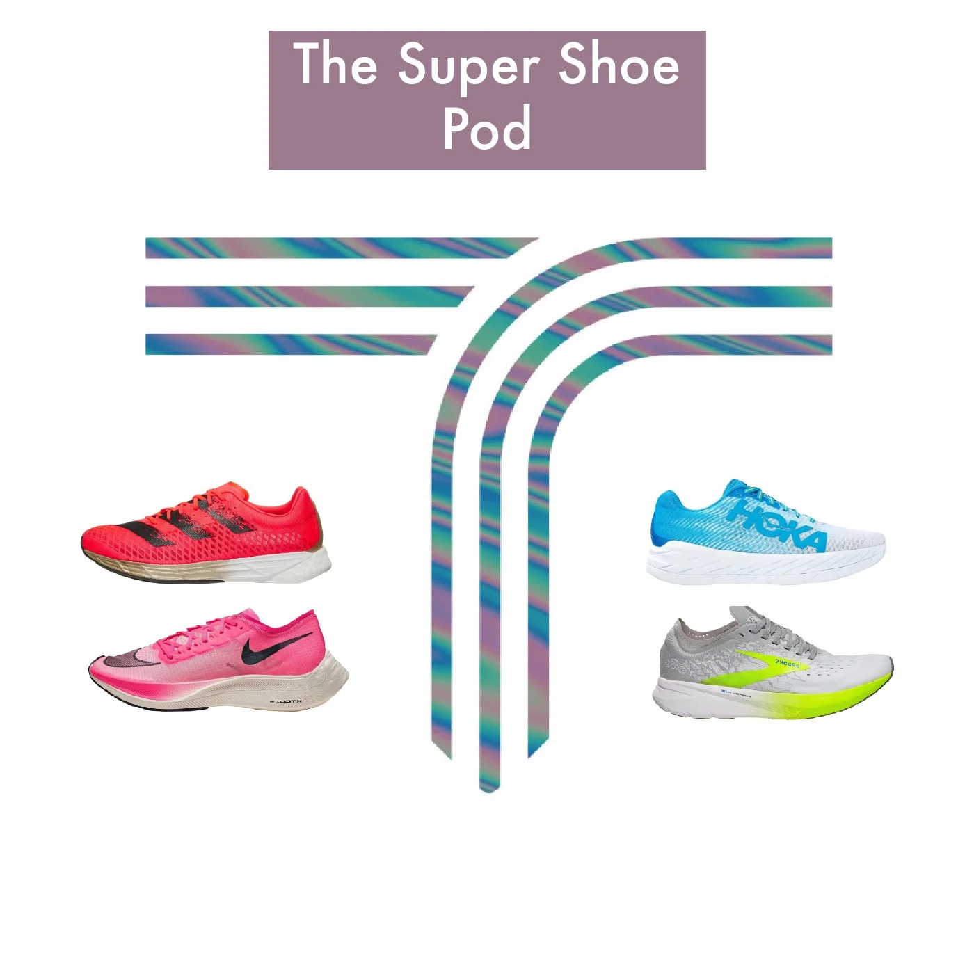 The super shoe podcast