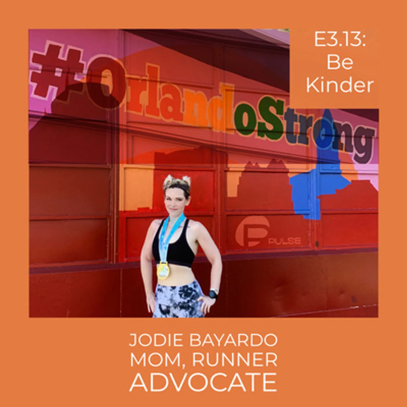E3.13.2: Be Kinder, Guest Jodie Bayardo