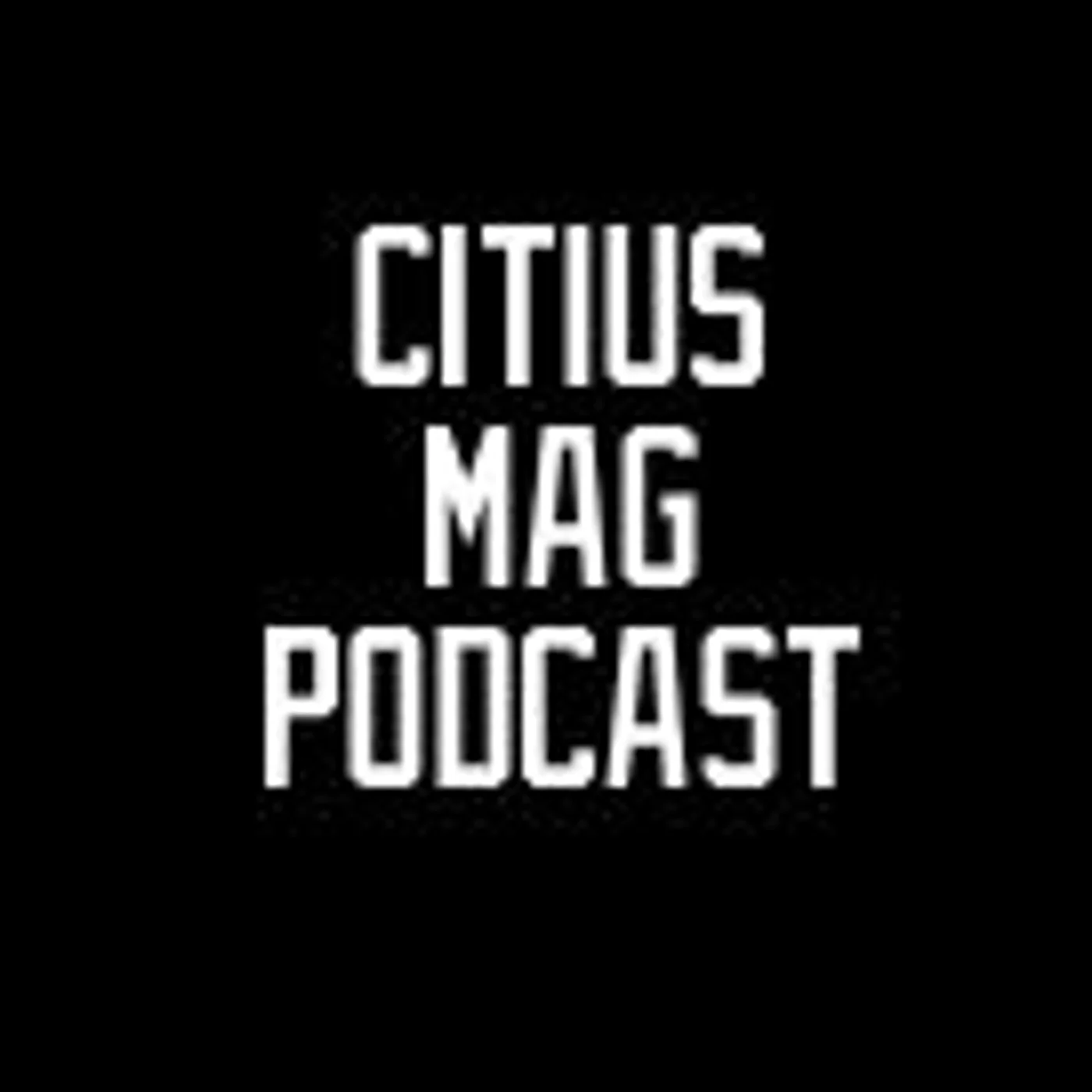Introducing The Citius Mag Podcast