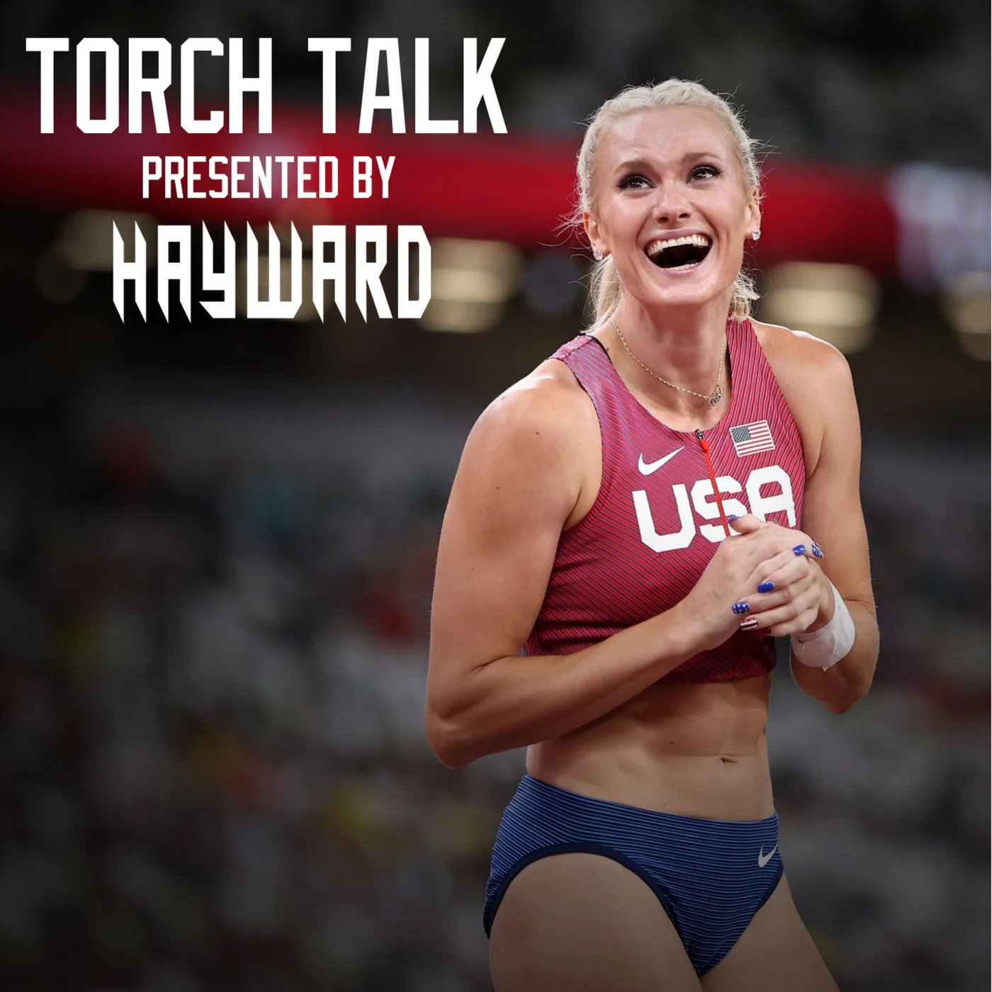 TORCH TALK DAY 8: KATIE NAGEOTTE TAKES POLE VAULT GOLD, US MEN STILL STRUGGLING FOR A WIN, COLE HOCKER LOOKS STRONG + KYLE HAS A STORY