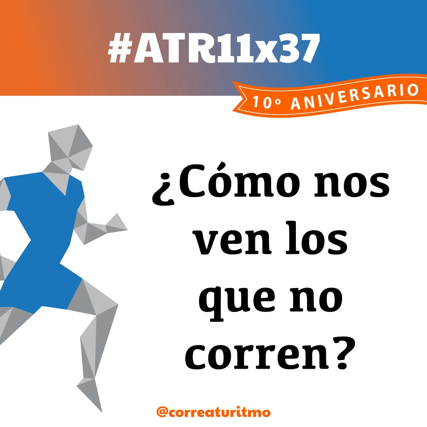 ATR 11 x37 -¿Cómo nos ven los que no corren?