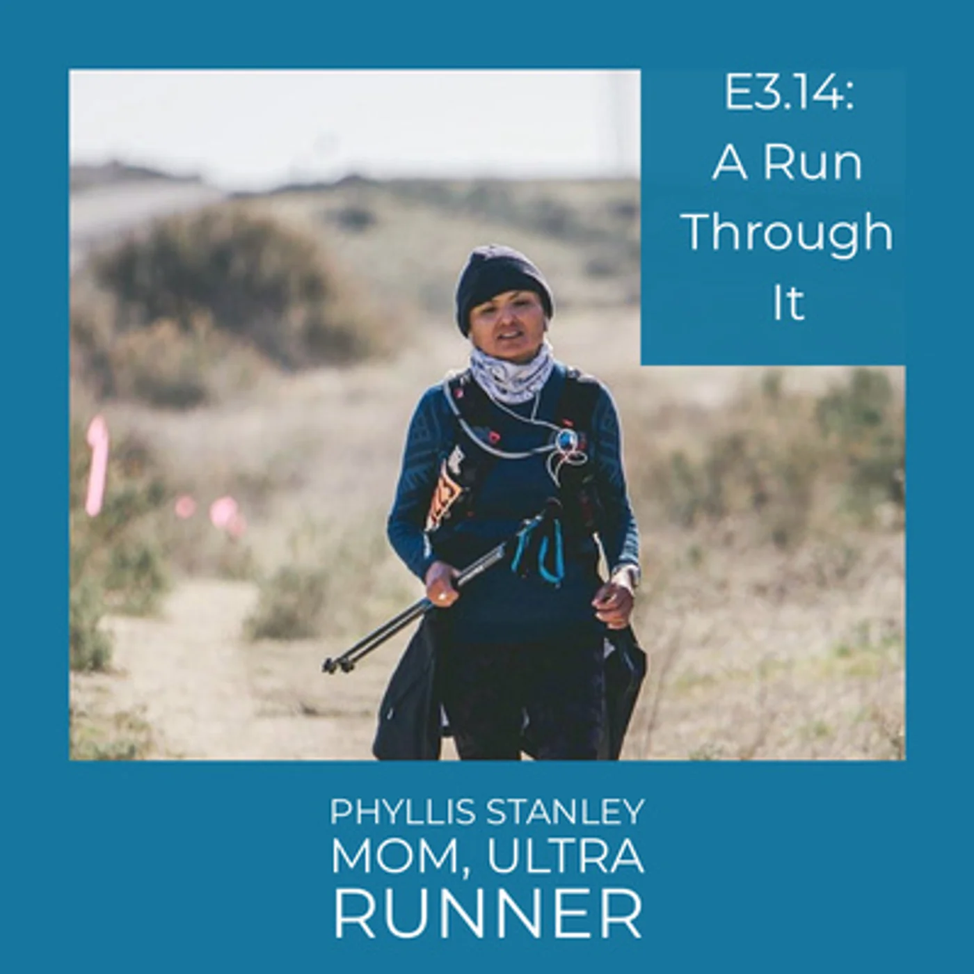 E3.14: A Run Through It, Guest Phyllis Stanley