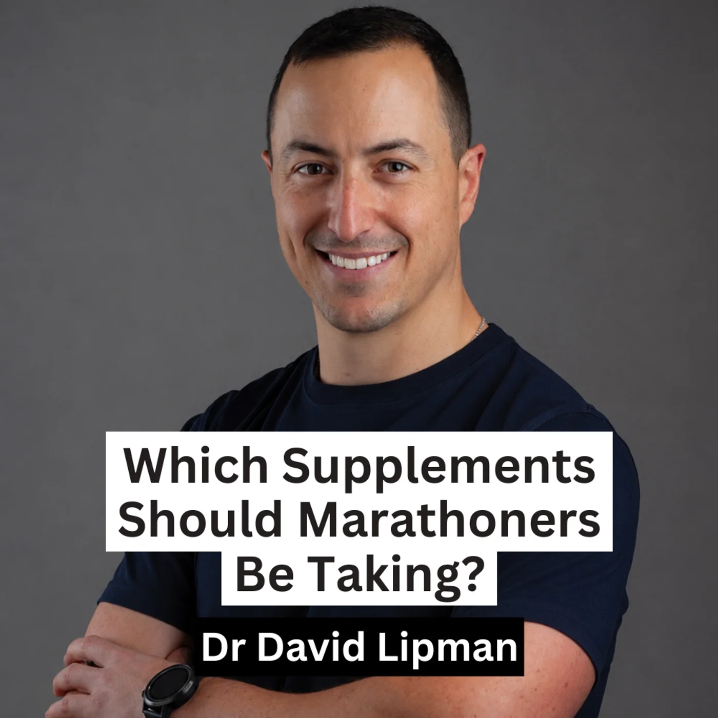 Which Supplements Should Marathoners Be Taking? - Dr David Lipman