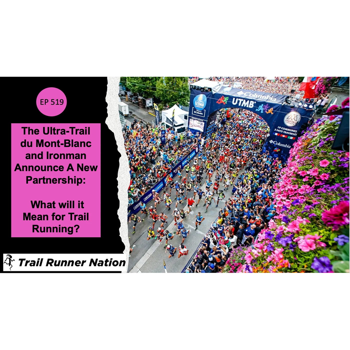 EP 519 The Ultra-Trail du Mont-Blanc and Ironman Announce A New Partnership: