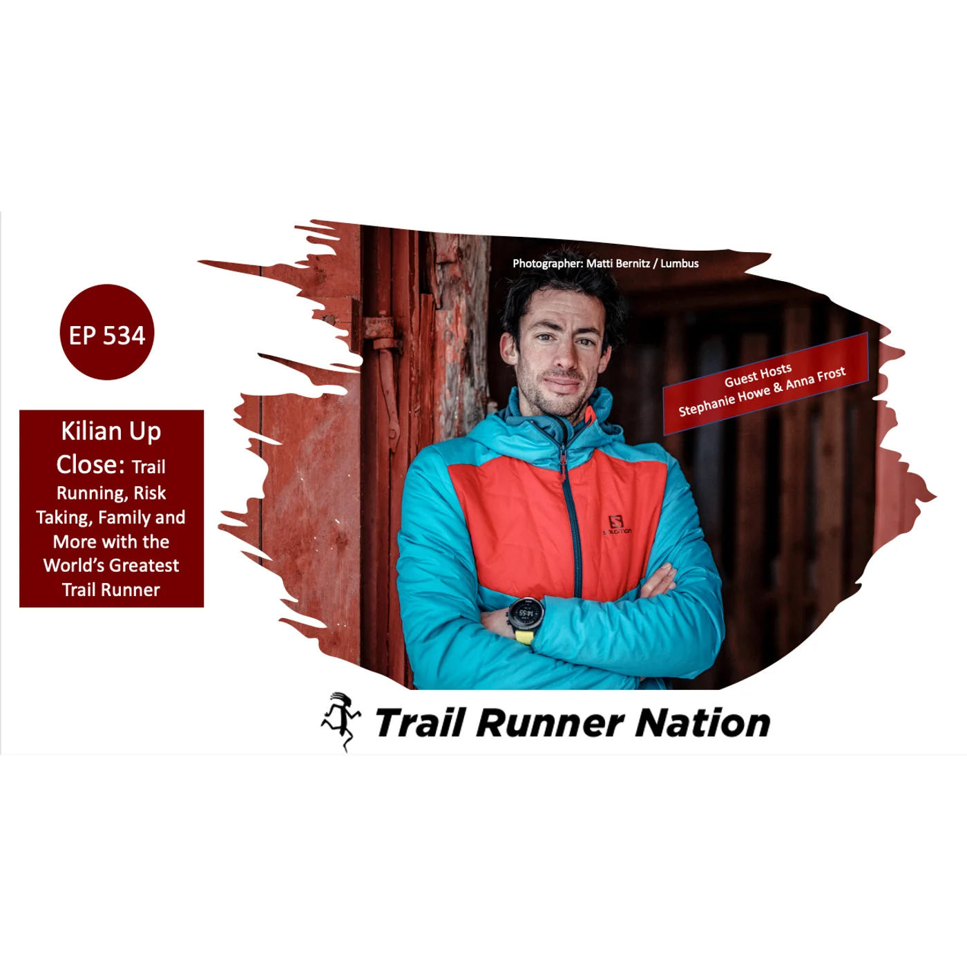 EP 534: Kilian Up Close: Trail Running, Risk Taking, Family & More with the World's Greatest Trail Runner