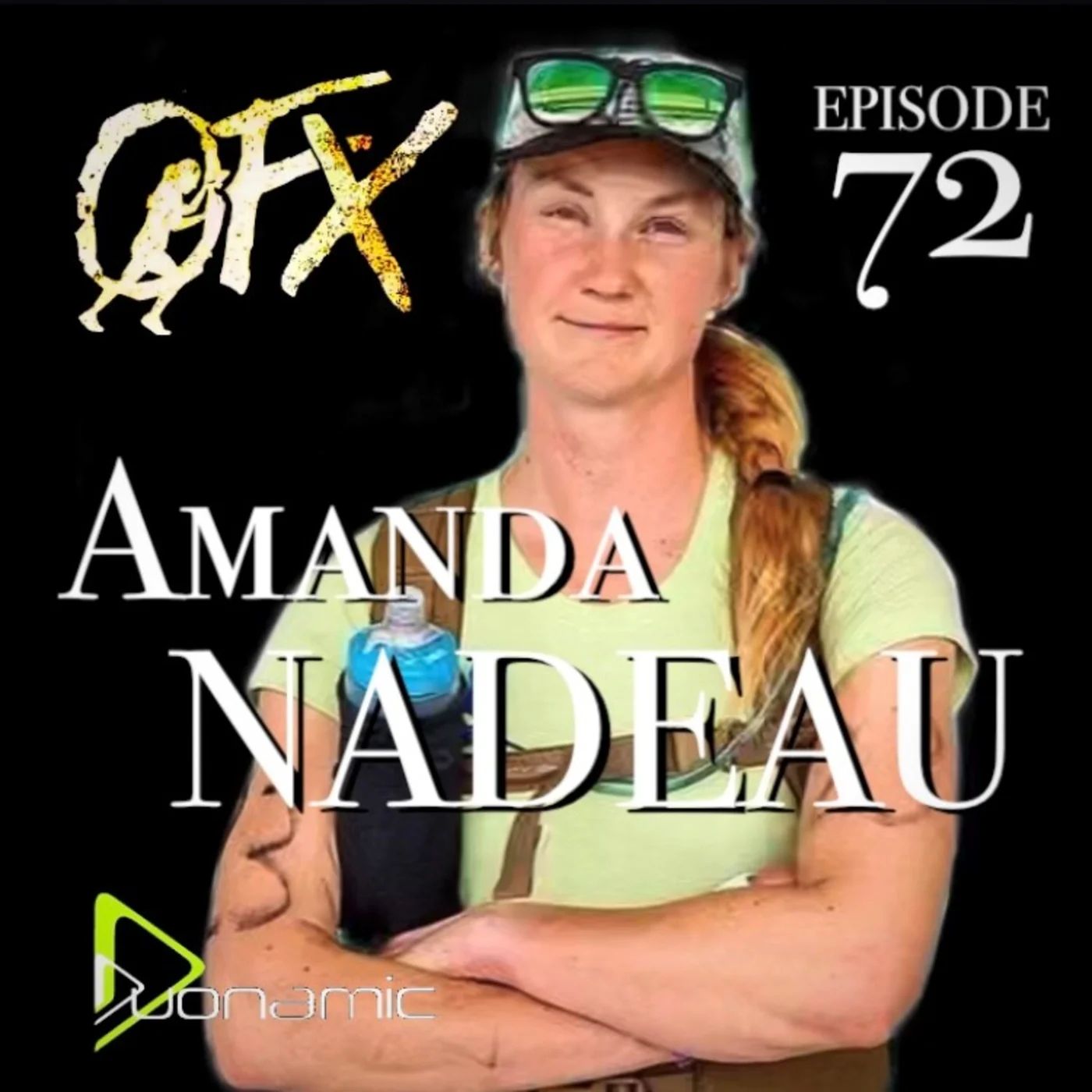 OFX EPISODE #72. GORUCK GAMES WITH CANADIAN AMANDA NADEAU.