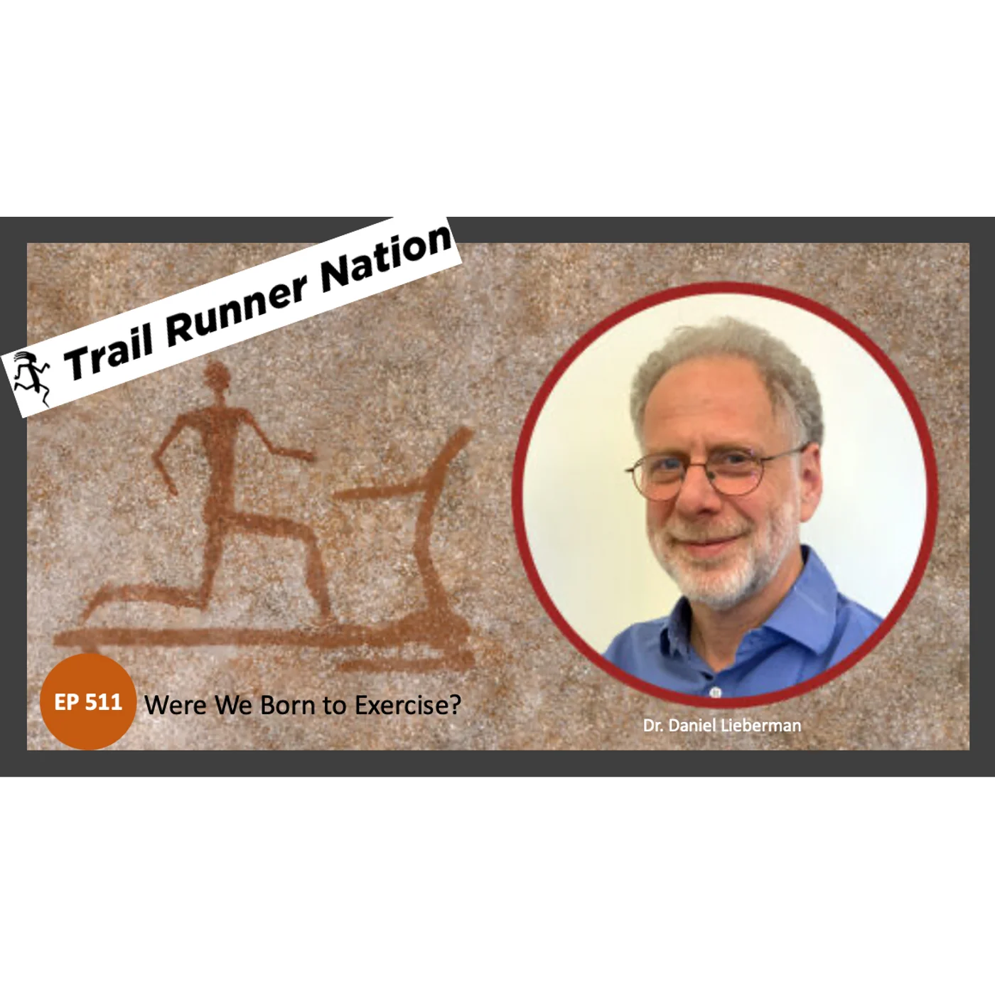 EP 511: Exercised: Why Something We Never Evolved to Do is Healthy and Rewarding with Dr. Daniel Lieberman