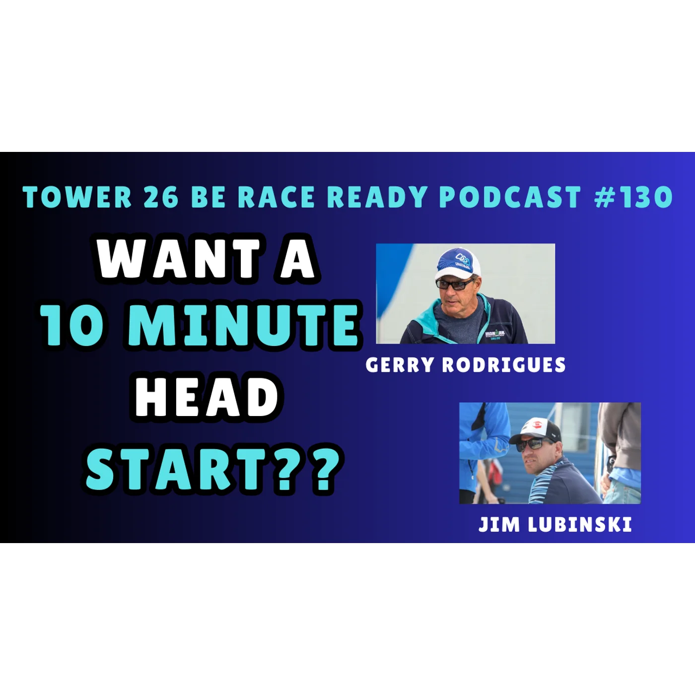 Episode #130: Want A 10 Minute Head Start???