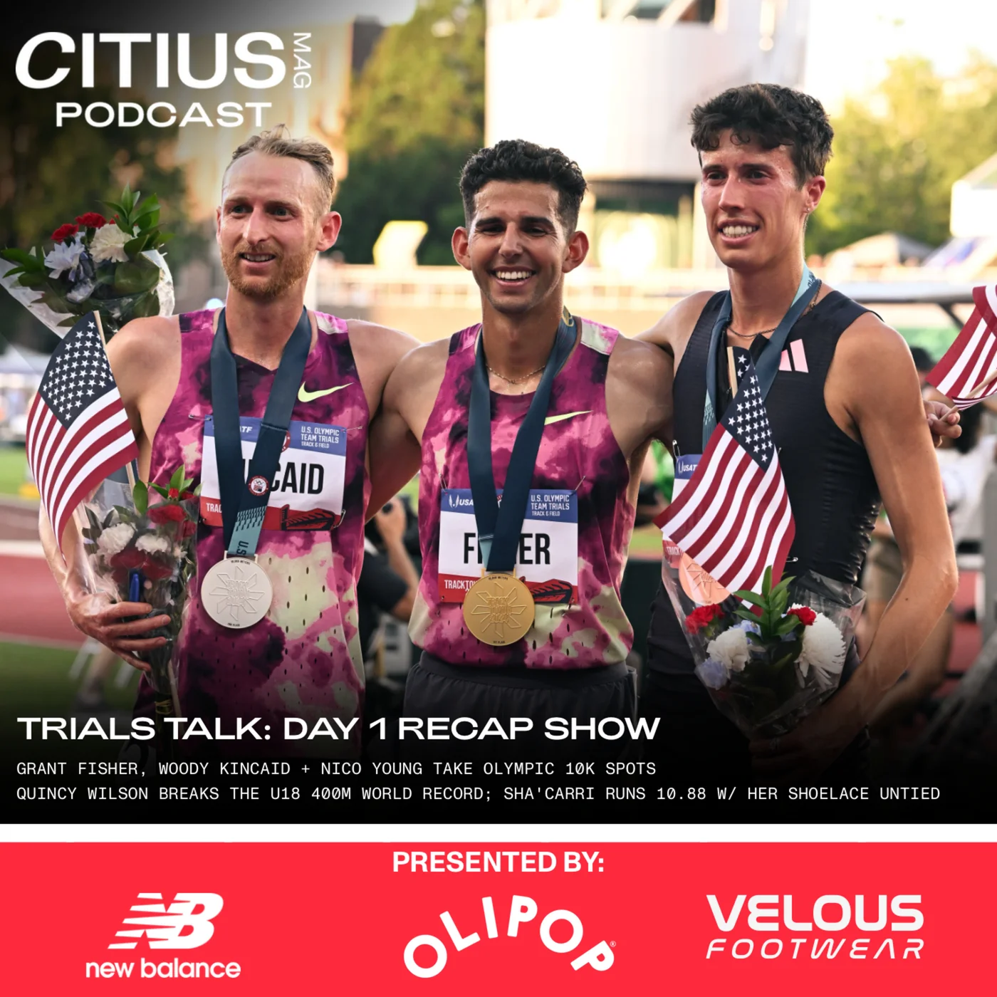 TRIALS TALK: GRANT FISHER, WOODY KINCAID + NICO YOUNG TAKE U.S. OLYMPIC 10K SPOTS; QUINCY WILSON BREAKS THE U18 400M WORLD RECORD; SHA'CARRI RUNS 10.88 W/ HER SHOELACE UNTIED