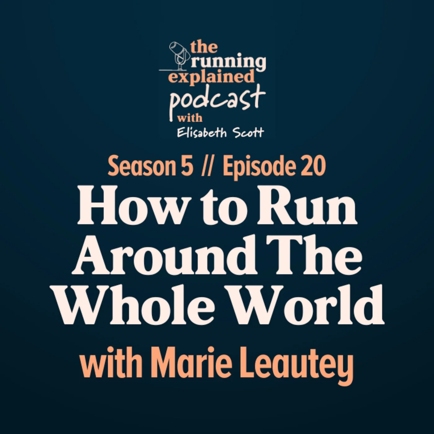 s5/e20 How to Run Around The Whole World with Marie Leautey 