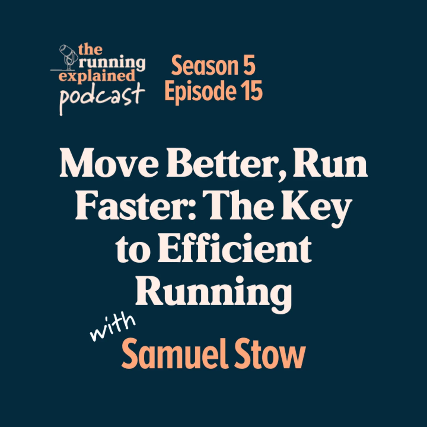 s5/e15 Move Better, Run Faster: The Key to Efficient Running with Samuel Stow