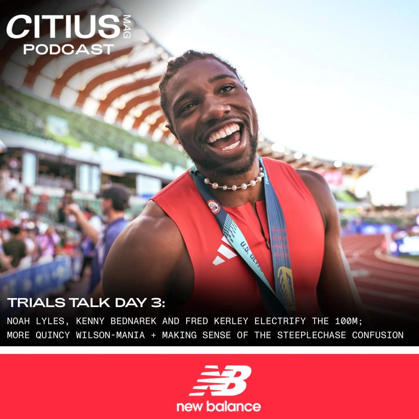 TRIALS TALK DAY 3: NOAH LYLES, KENNY BEDNAREK AND FRED KERLEY ELECTRIFY THE 100M; MORE QUINCY WILSON-MANIA + MAKING SENSE OF THE STEEPLECHASE CONFUSION