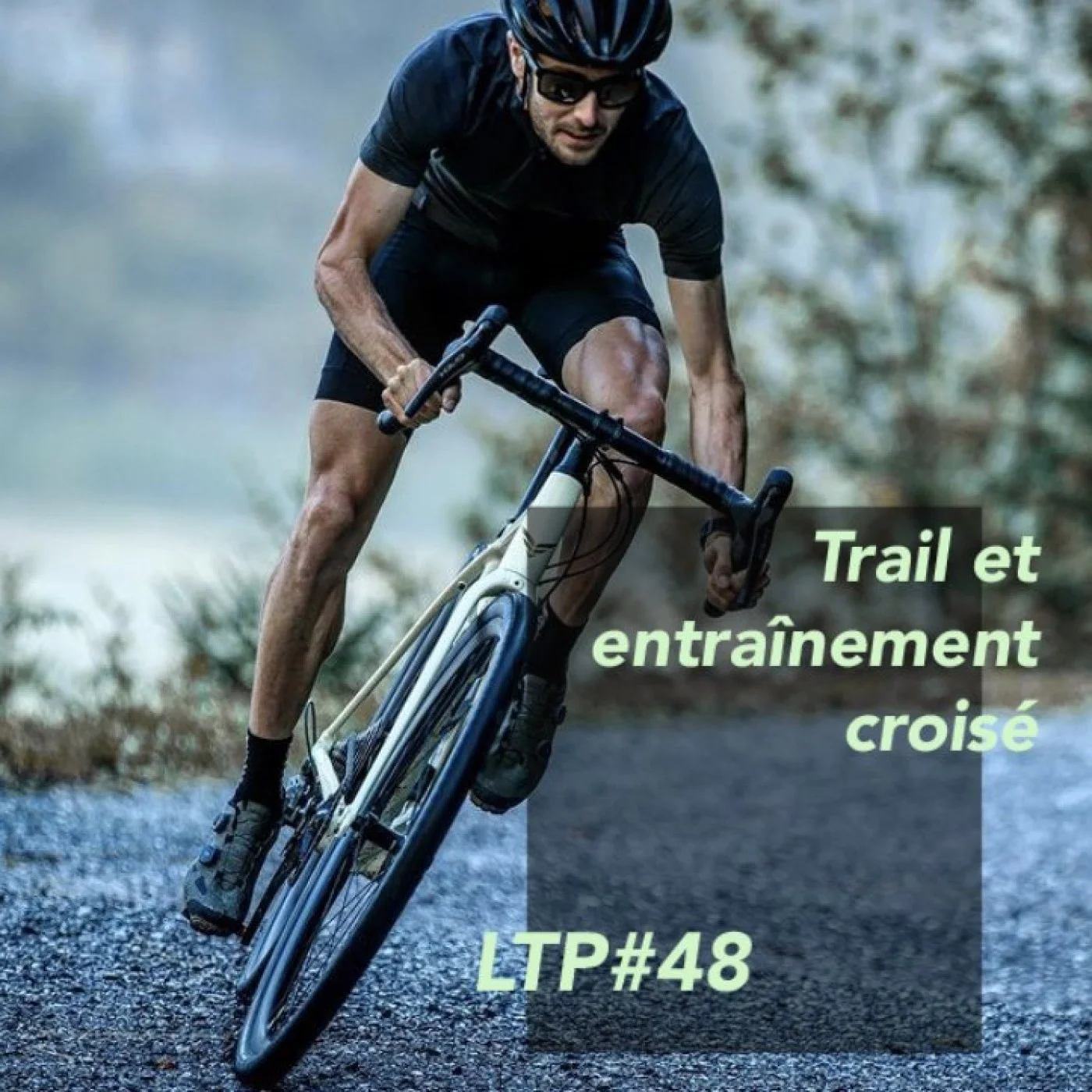 LTP#48 DEMANDE CONSEIL A PASCAL BALDUCCI - TRAIL ET ENTRAINEMENT CROISE