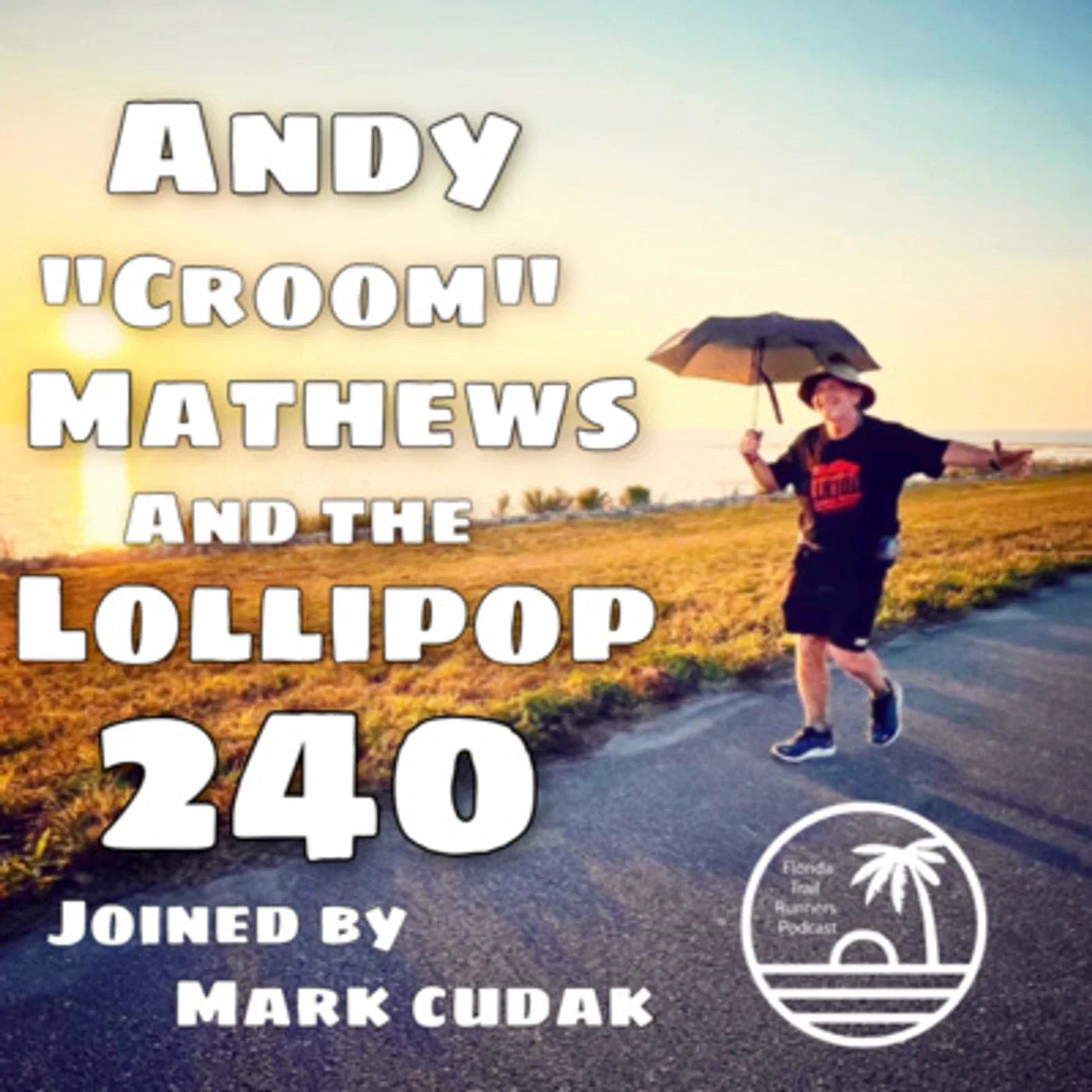 #93: Andy "Croom" Mathews and the Lollipop 240