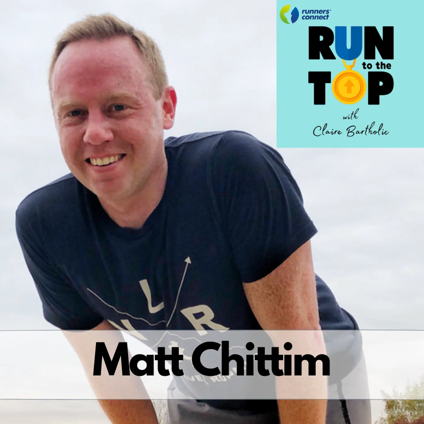 The Relatable, Rambling Runner: Matt Chittim