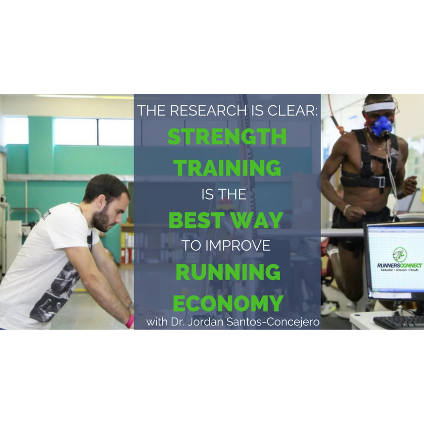 Dr. Jordan Santos-Concejero- The Research is Clear: Strength Training is the Best Way to Improve Running Economy