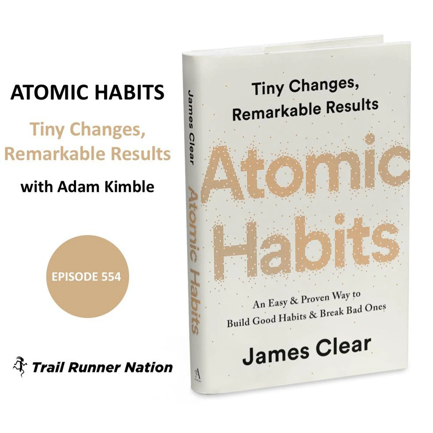 EP 554: Tiny Changes, Remarkable Results with Atomic Habits