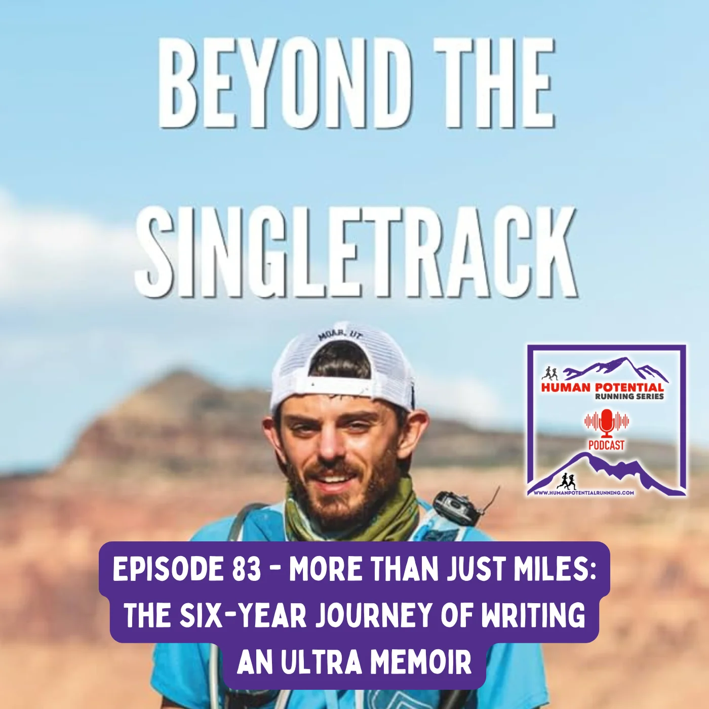 Episode 83: More Than Just Miles, The Six-Year Journey of Writing an Ultra Memoir