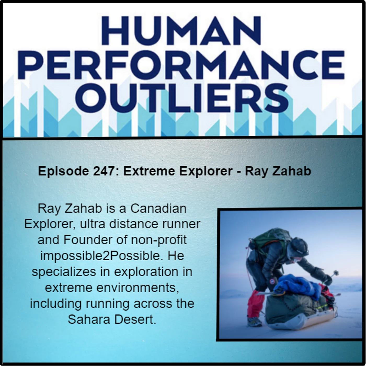 Episode 247: Extreme Explorer - Ray Zahab