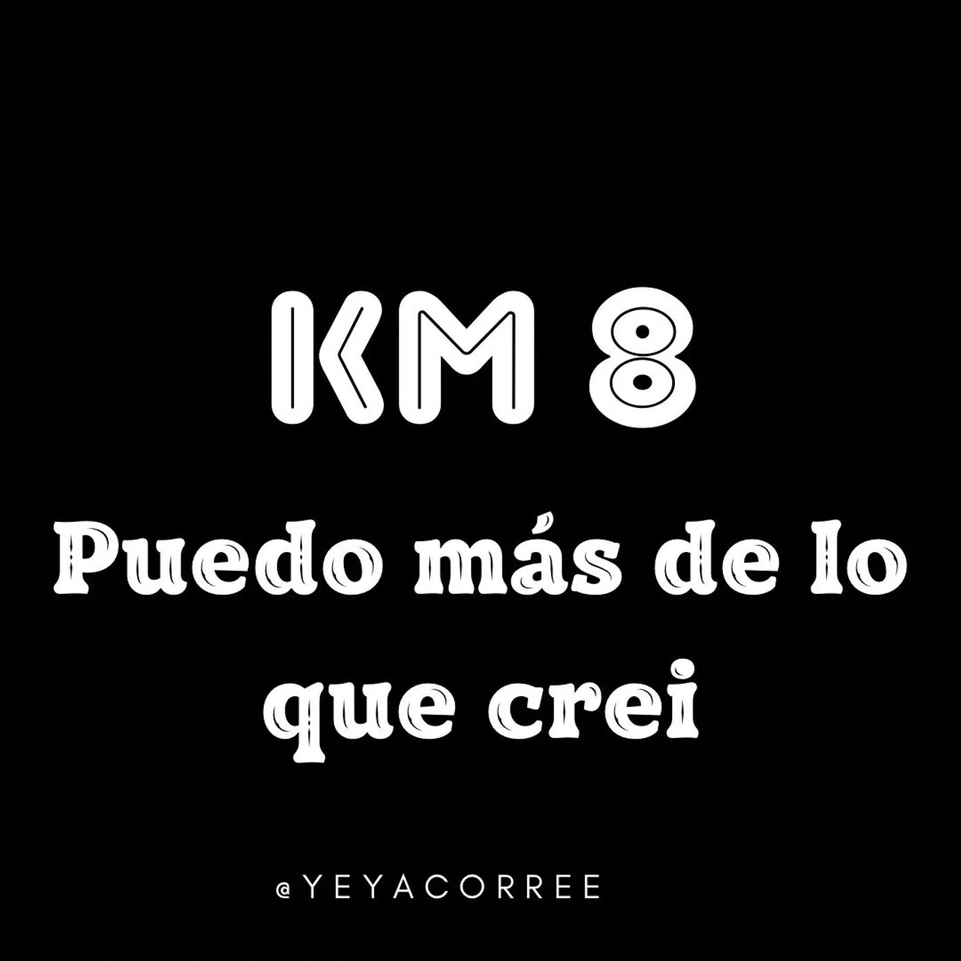 Km 8 Puedo más de lo que creí