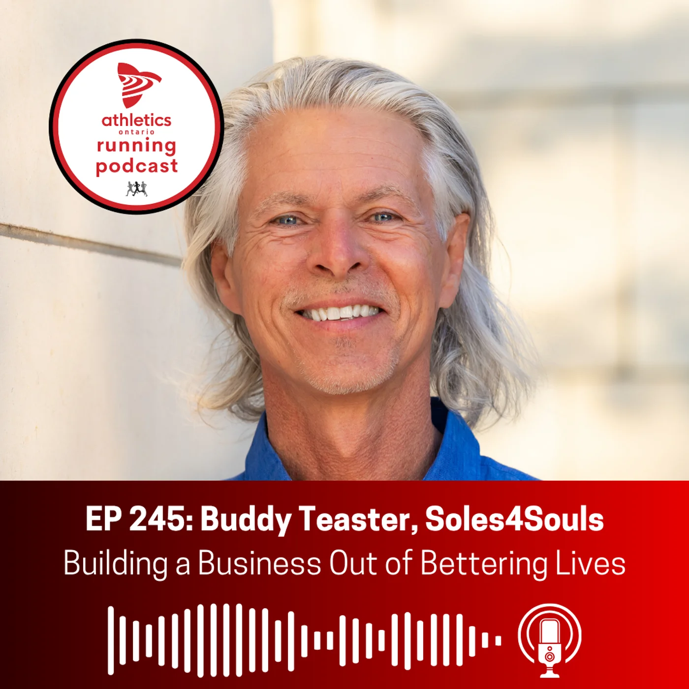EP 245: Buddy Teaster, Soles4Souls - Building a Business Out of Bettering Lives