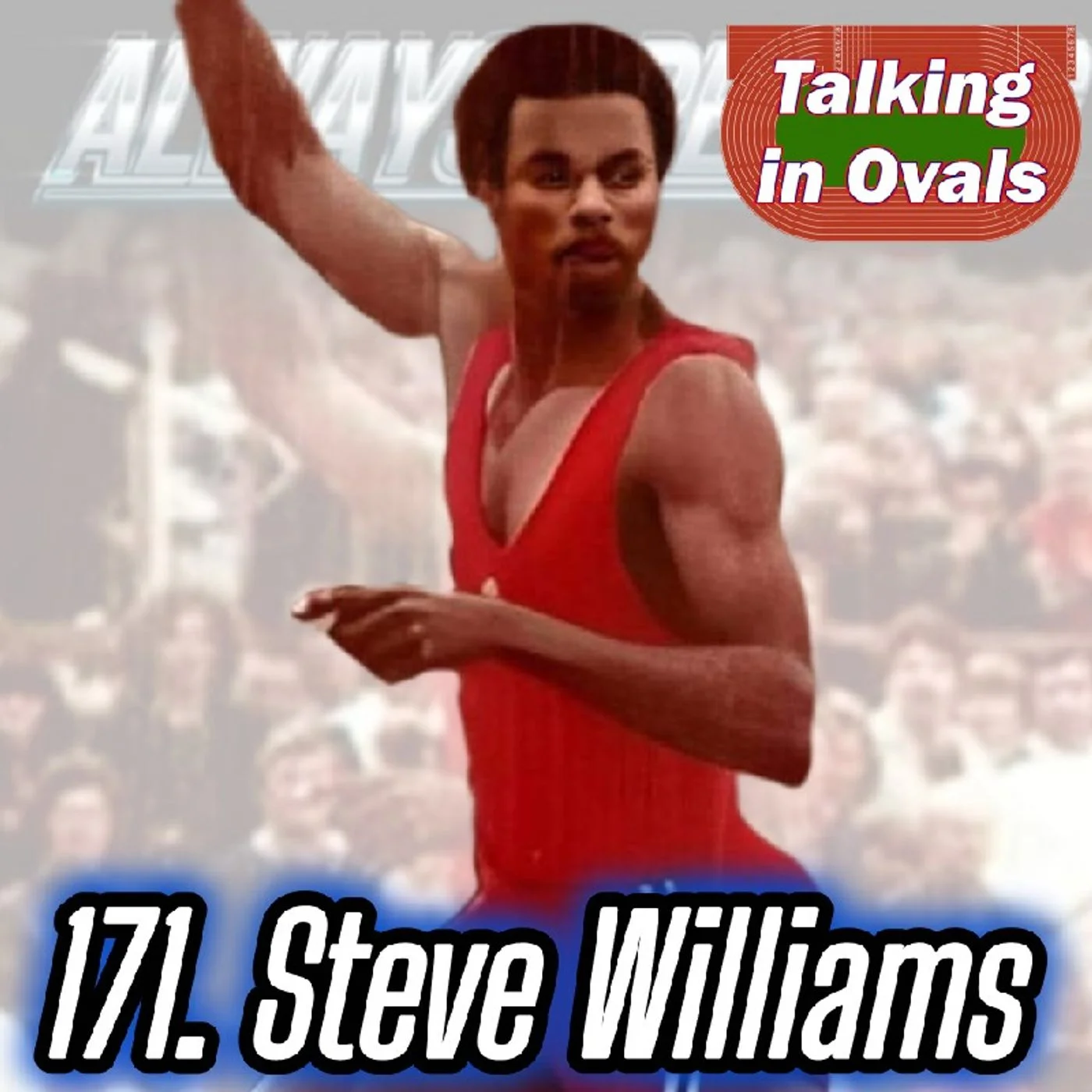 171. Steve Williams, Former World's Fastest Human in the 1970s