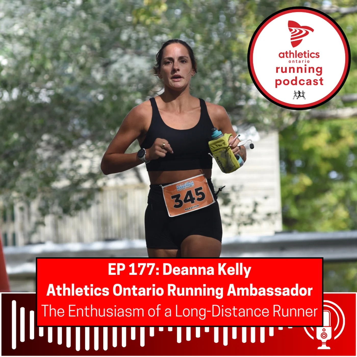 EP 177: Deanna Kelly, Athletics Ontario Running Ambassador - The Enthusiasm of a Long-Distance Runner