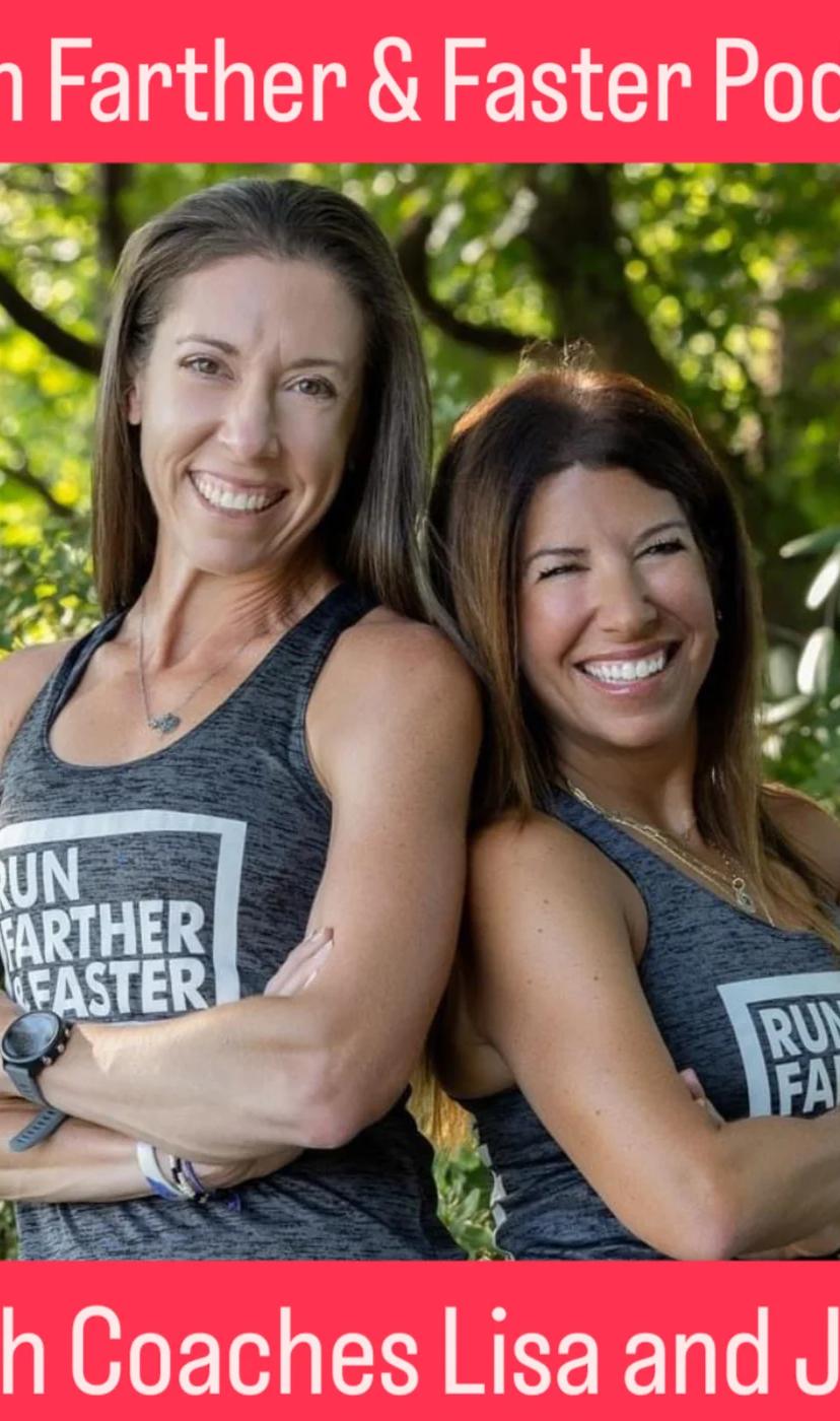 Run Farther & Faster — The Podcast with Coaches Lisa Levin and Julie Sapper