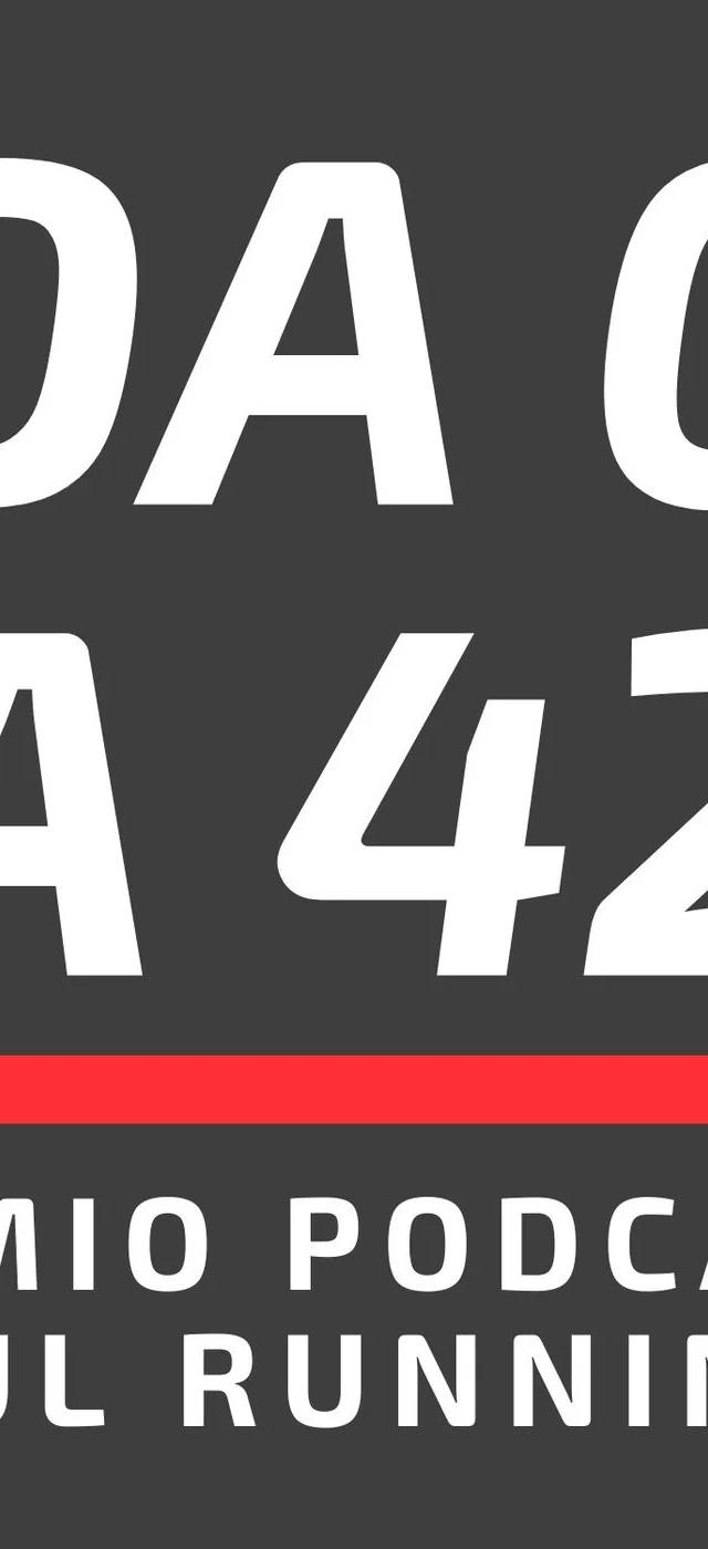Da 0 a 42 - Il mio podcast sul running