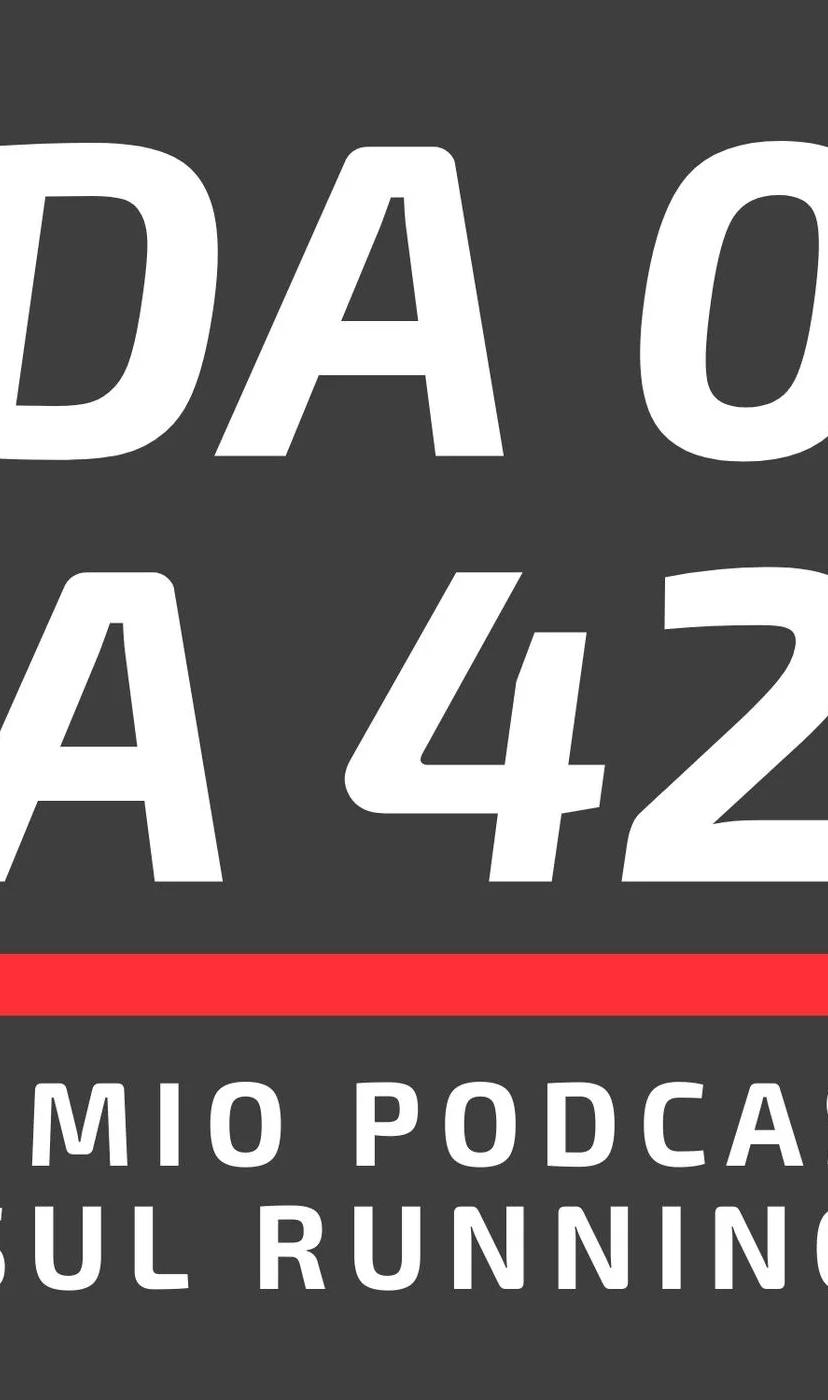 Da 0 a 42 - Il mio podcast sul running