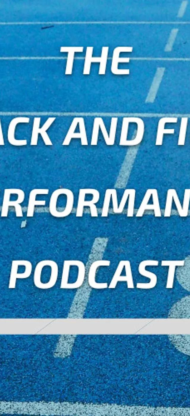 The Track and Field Performance Podcast