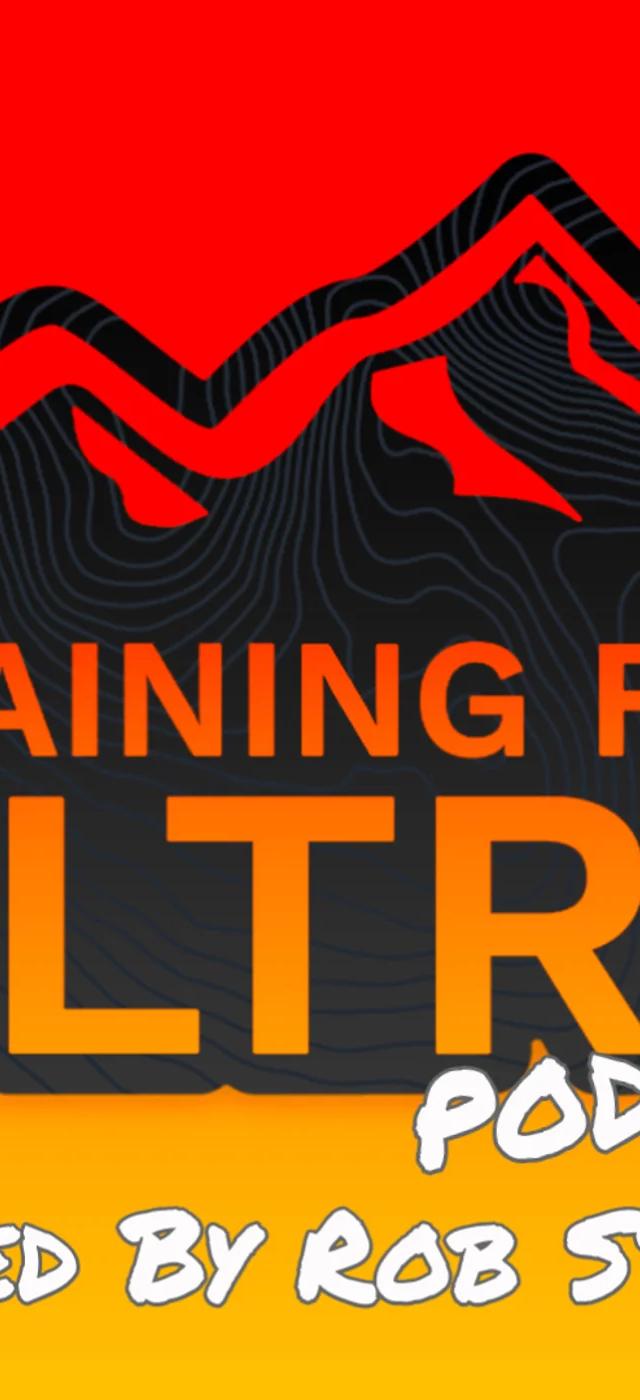 The Training For Ultra Podcast with Rob Steger