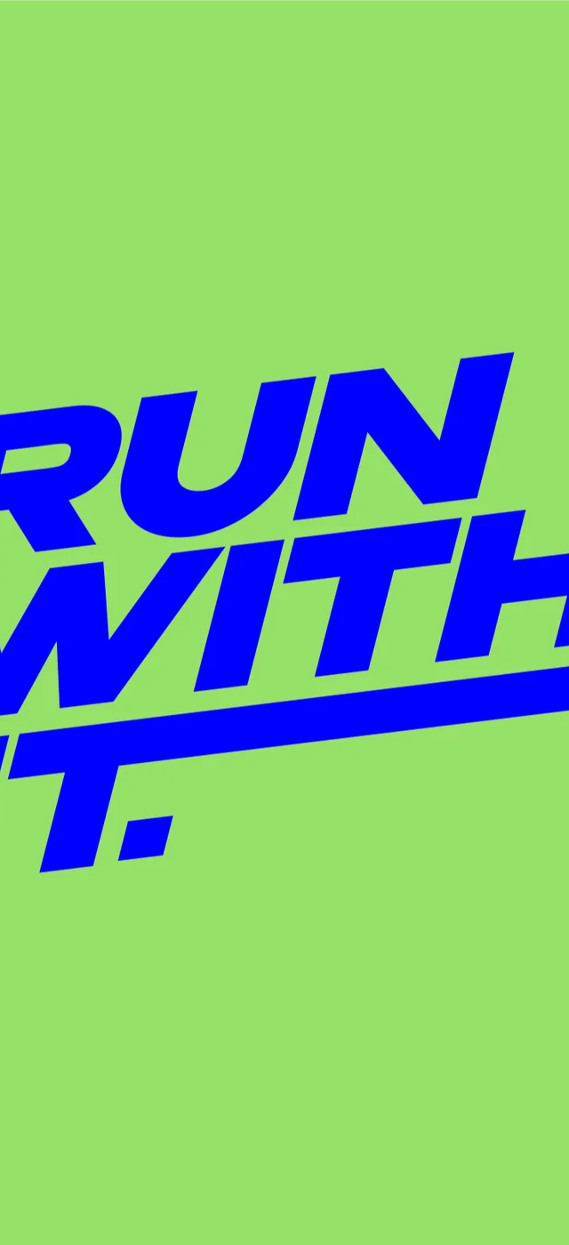 Run With It