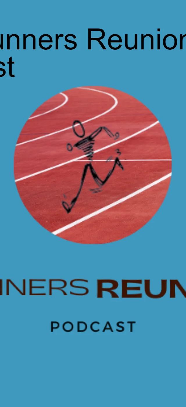 The Runners Reunion Podcast