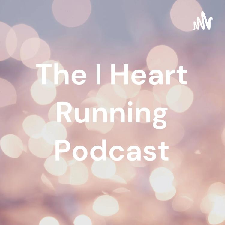 The I Heart Running Podcast