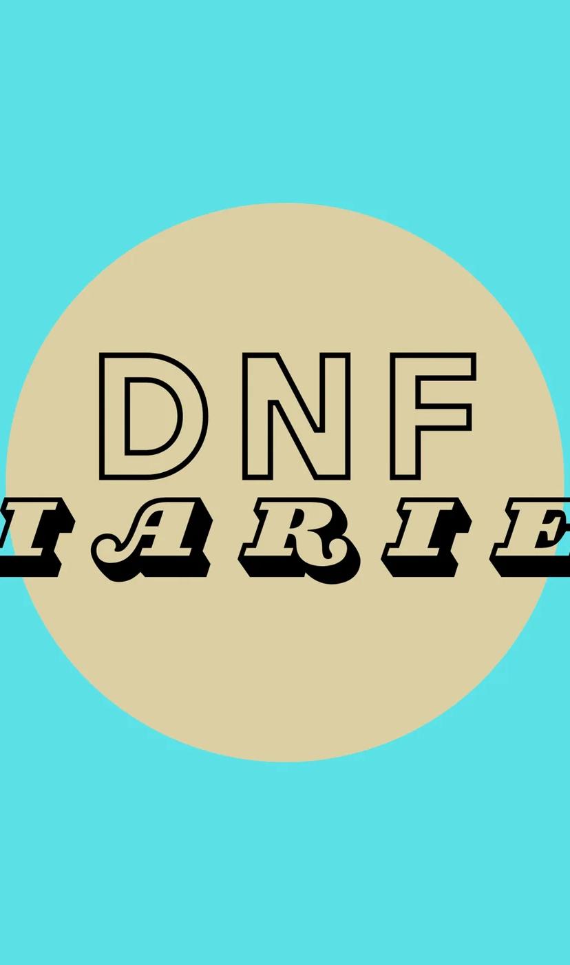 DNF Diaries